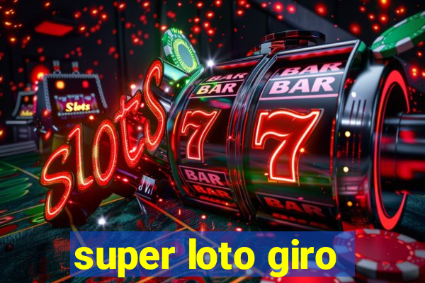 super loto giro